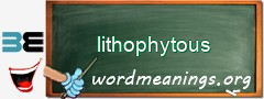 WordMeaning blackboard for lithophytous